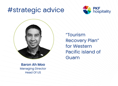 PKF hospitality group advises Western Pacific island of Guam on "Tourism Recovery Plan"